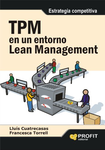 TPM EN UN ENTORNO LEAN MANAGEMENT: Estrategia competitiva (Bresca Profit) (Spanish Edition)