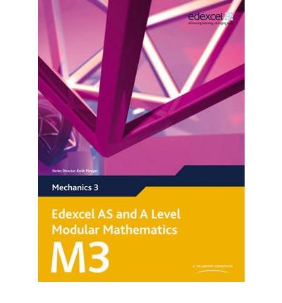 Edexcel AS and A Level Modular Mathematics Mechanics 3 M3 (Edexcel AS and A Level Modular Mathematics) (Mixed media product) - Common