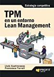 TPM EN UN ENTORNO LEAN MANAGEMENT: Estrategia competitiva (Bresca Profit) (Spanish Edition)