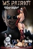 Ms Patriot: Super Bimbo (Grimme City Super Heroines in Peril Series Book 6)