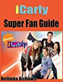 iCarly Super Fan Guide
