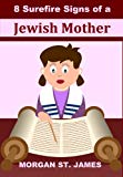 8 Surefire Signs of a Jewish Mother