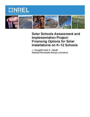 Solar Schools Assessment and Implementation Project: Financing Options for Solar Installations on K-12 Schools