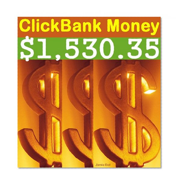 $1,530.35 Or More: ClickBank Money for Beginners (ClickBank Affiliate Marketing)