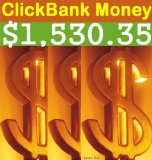 $1,530.35 Or More: ClickBank Money for Beginners (ClickBank Affiliate Marketing)