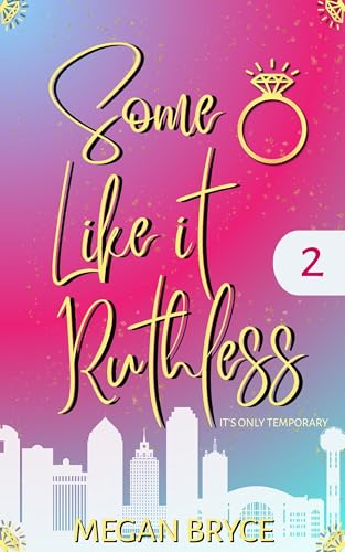 Some Like It Ruthless (A Temporary Engagement Book 2)