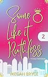 Some Like It Ruthless (A Temporary Engagement Book 2)