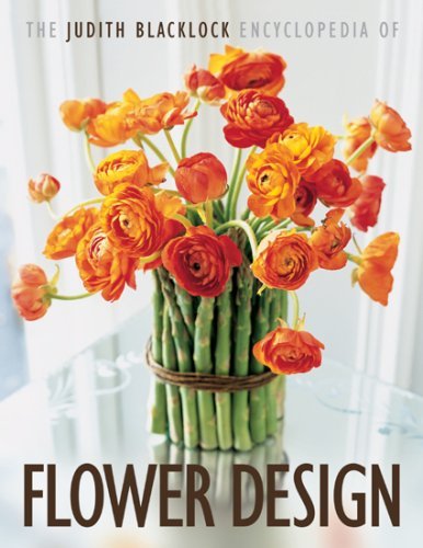 The Judith Blacklock Encyclopedia of Flower Design The Judith Blacklock Encyclopedia of Flower Desi