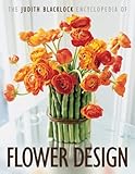 The Judith Blacklock Encyclopedia of Flower Design The Judith Blacklock Encyclopedia of Flower Desi