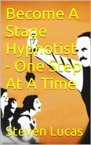 Become A Stage Hypnotist - One Step At A Time