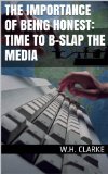 THE IMPORTANCE of BEING HONEST:  Time to B-SLAP the Media