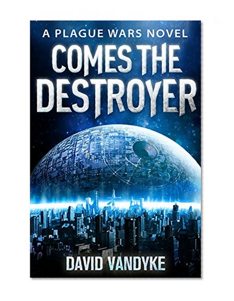 Comes The Destroyer (Plague Wars Series Book 9)