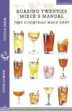 Roaring Twenties Mixer's Manual: 73 popular Prohibition drink recipes, Flapper party tips and games, how to dance The Charleston and more... (Food & Drink)