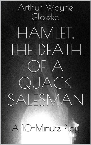 Hamlet, the Death of a Quack Salesman