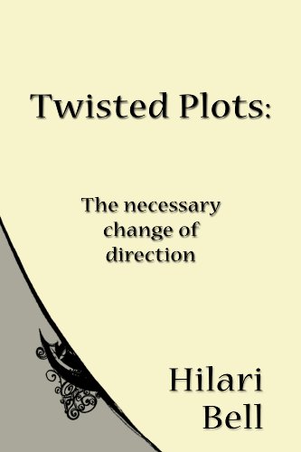 Twisted Plots: The necessary change of direction (Writer Bites: Brief essays on the heart and craft of writing fiction)