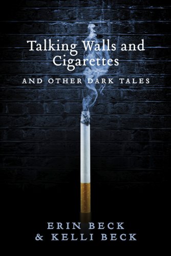 Talking Walls and Cigarettes: And Other Dark Tales