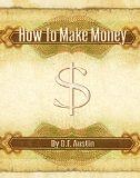 How To Make Money - By B.F. Austin