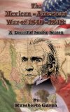 The Mexican-American War of 1846-48: A Deceitful Smoke Screen
