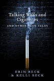 Talking Walls and Cigarettes: And Other Dark Tales
