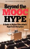 Beyond the MOOC Hype: A Guide to Higher Education's High-Tech Disruption