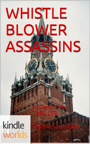 John Rain: WHISTLE BLOWER ASSASSINS (Kindle Worlds Novella)