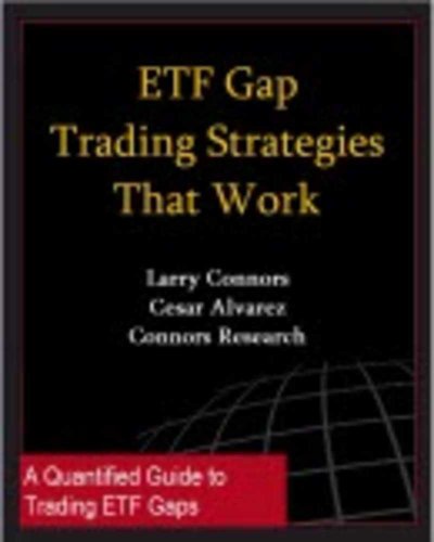 ETF Gap Trading Strategies That Work (Connors Research Trading Strategy Series)