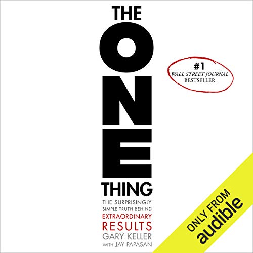 Book Cover The ONE Thing: The Surprisingly Simple Truth Behind Extraordinary Results