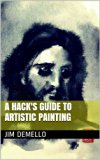 A Hack's Guide to Artistic Painting