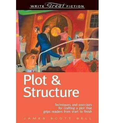 [ WRITE GREAT FICTION: PLOT & STRUCTURE: TECHNIQUES AND EXERCISES FOR CRAFTING A PLOT THAT GRIPS READERS FROM START TO FINISH Paperback ] Bell, James Scott ( AUTHOR ) Oct - 06 - 2004 [ Paperback ]