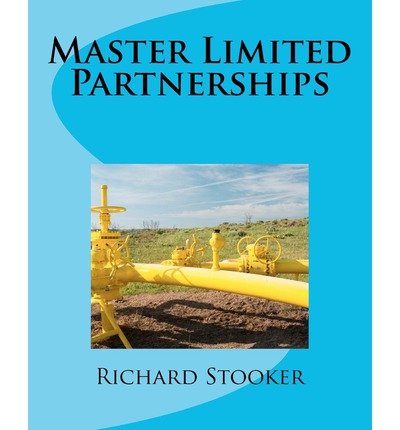 By Richard Stooker - Master Limited Partnerships: High Yield, Ever Growing Oil "Stocks (2010-03-30) [Paperback]