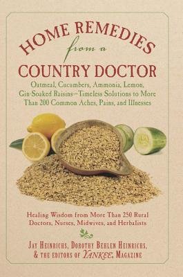 [ HOME REMEDIES FROM A COUNTRY DOCTOR ] By Heinrichs, Jay ( Author) 2013 [ Hardcover ]