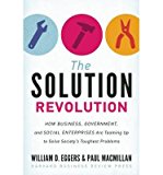[ The Solution Revolution: How Business, Government, and Social Enterprises Are Teaming Up to Solve Society's Toughest Problems ] By Eggers, William D ( Author ) [ 2013 ) [ Hardcover ]
