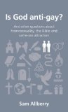 Is God anti-gay? (Questions Christians Ask)