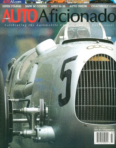Auto Aficionado, March/April 2007, Volume III, Number 2: Super Stangs, M Coupes, Audi S6 S8, Auto Union, Coachbuilt Cars