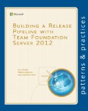 Building a Release Pipeline with Team Foundation Server 2012 (Microsoft patterns & practices)