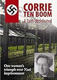 Corrie Ten Boom a Faith Undefeated