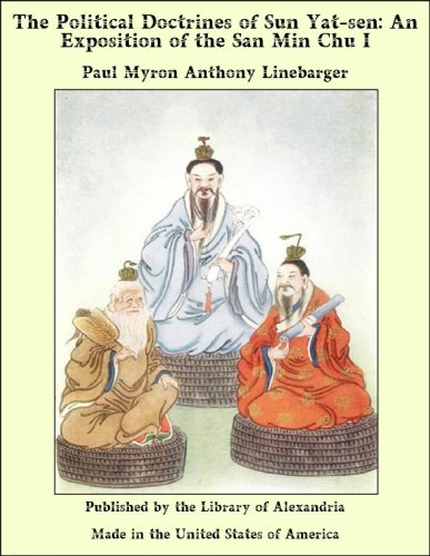 The Political Doctrines of Sun Yat-sen: An Exposition of the San Min Chu I