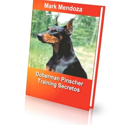 Doberman Pinscher Training Secrets