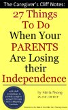 27 Things to Do When Your Parents Are Losing Their Independence (The Caregiver's Cliff Notes)