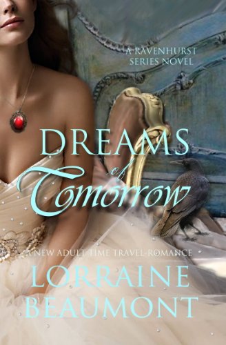 DREAMS OF TOMORROW (Time Travel Romance) : Book 4 (A Ravenhurst Series)