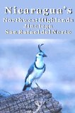 Nicaragua's Northwest Highlands: Esteli, Matagalpa, Jinotega, San Rafael del Norte