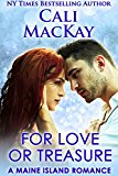 For Love Or Treasure: A Sexy Contemporary Romance (A Maine Island Romance Book 2)