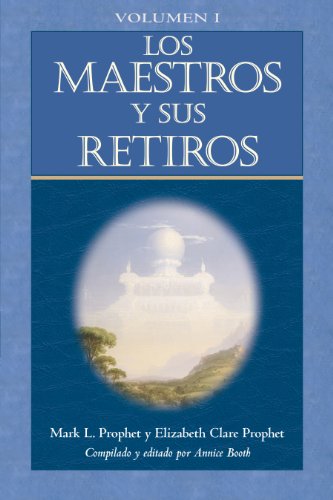 Los Maestros y sus Retiros (Serie Escala la MontaÃ±a mas Alta) (Spanish Edition)