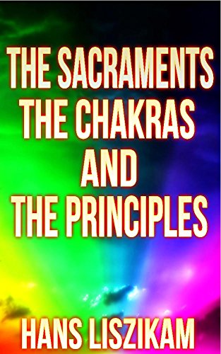 The Sacraments, The Chakras and the Principles
