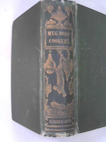 The Cook And Housewife's Manual : A Practical System of Modern Domestic Cookery and Family Management