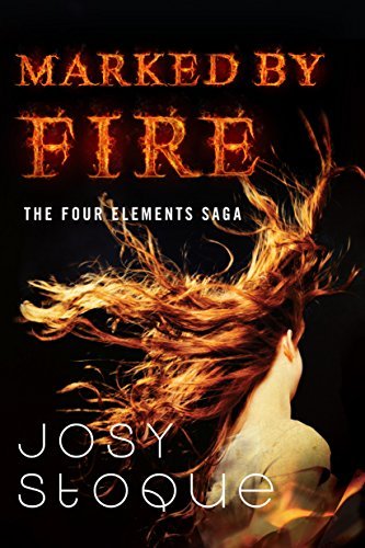Marked by Fire (The Four Elements Saga Book 1)