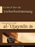 Die Vorherbestimmung - Ein Brief von Scheich Muhammad Ibn Salih al-Â´Uthaimin (German Edition)