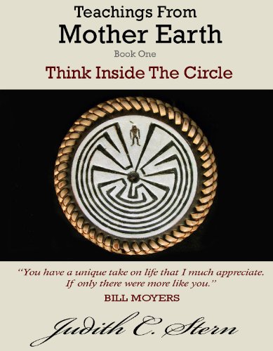 Teachings From Mother Earth: Book 1 - Think Inside the Circle