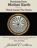 Teachings From Mother Earth: Book 1 - Think Inside the Circle