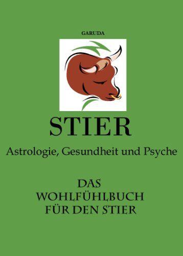 Das WohlfÃ¼hlbuch fÃ¼r den Stier - Astrologie, Gesundheit + Psyche (WohlfÃ¼hlbÃ¼cher TKZ 2) (German Edition)